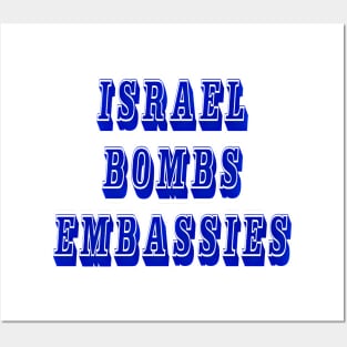 Israel Bombs Embassies (Diplomatic Missions) - Front Posters and Art